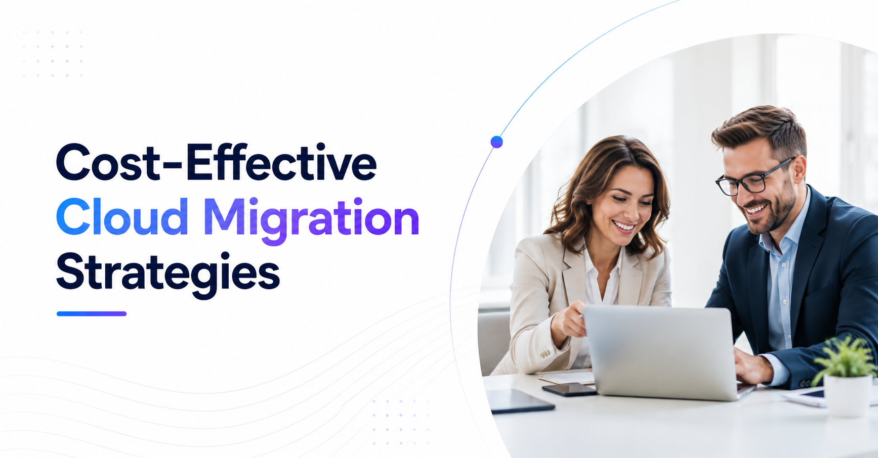 Cost-Effective Cloud Migration Strategies