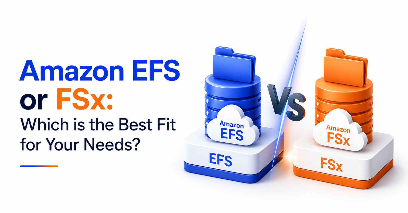 Amazon EFS or FSx: Which is the Best Fit for Your Needs?