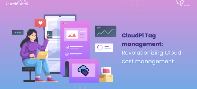 CloudPi Tag Management: Revolutionizing Cloud Cost Management